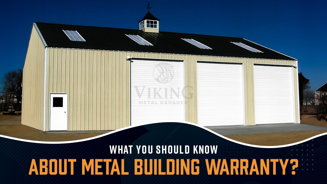 What You Should Know About Metal Building Warranty?
