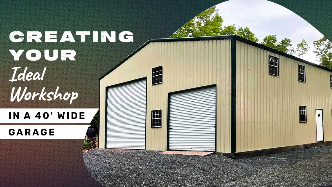 Creating Your Ideal Workshop In A 40′ Wide Garage