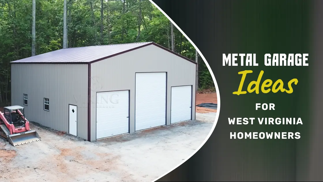 Metal Garage Ideas For West Virginia Homeowners