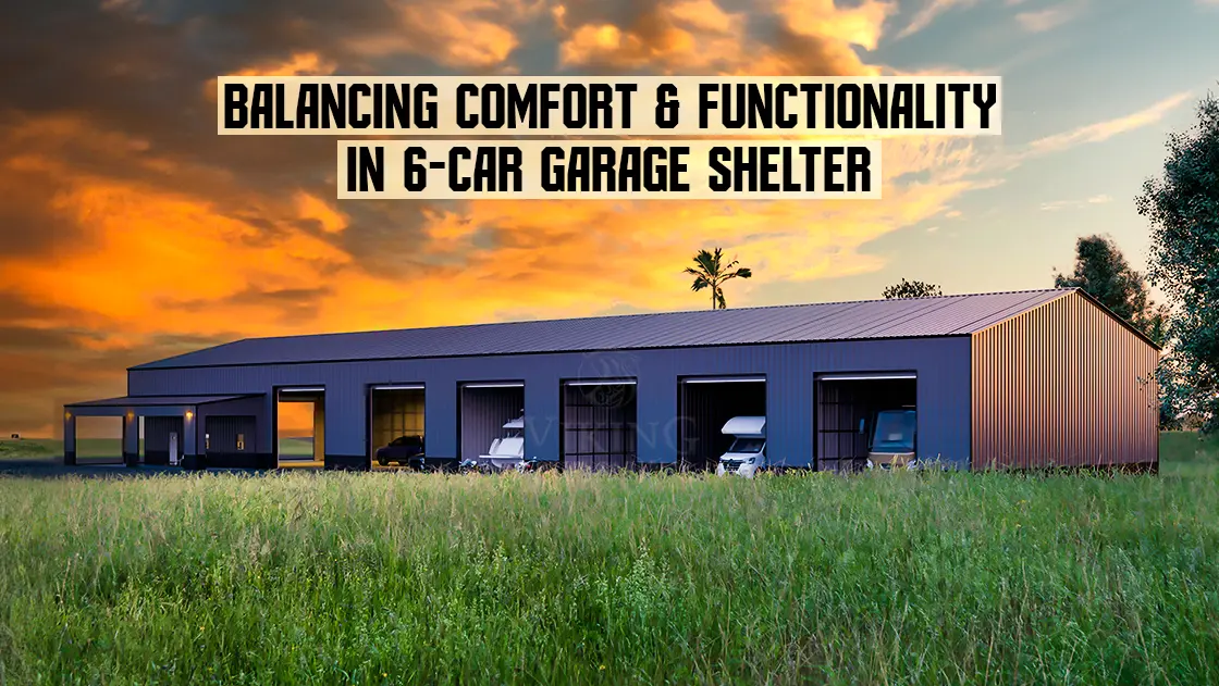 Balancing Comfort & Functionality In 6-Car Garage Shelter