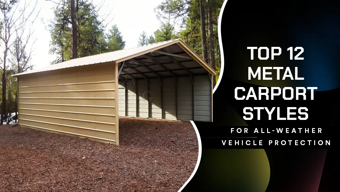Top 12 Metal Carport Styles For All Weather Vehicle Protection