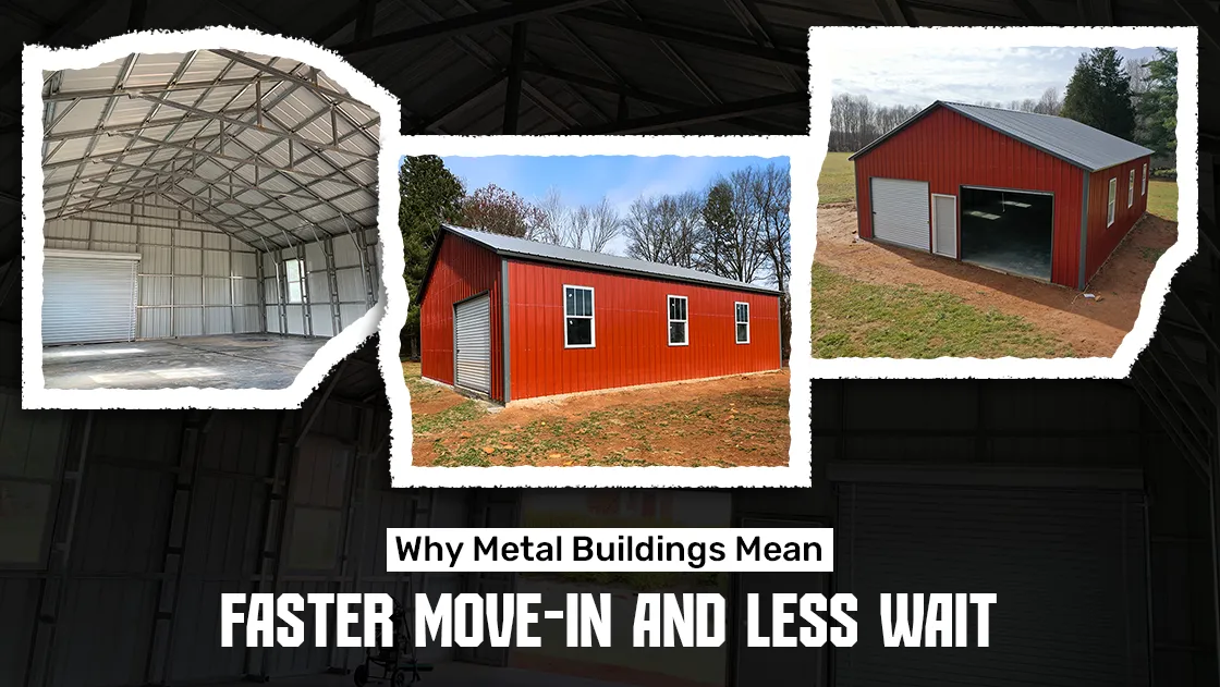 Why Metal Buildings Mean Faster Move-In and Less Wait