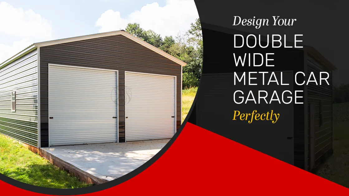 How To Design Your Double Wide Car Metal Garage Perfectly