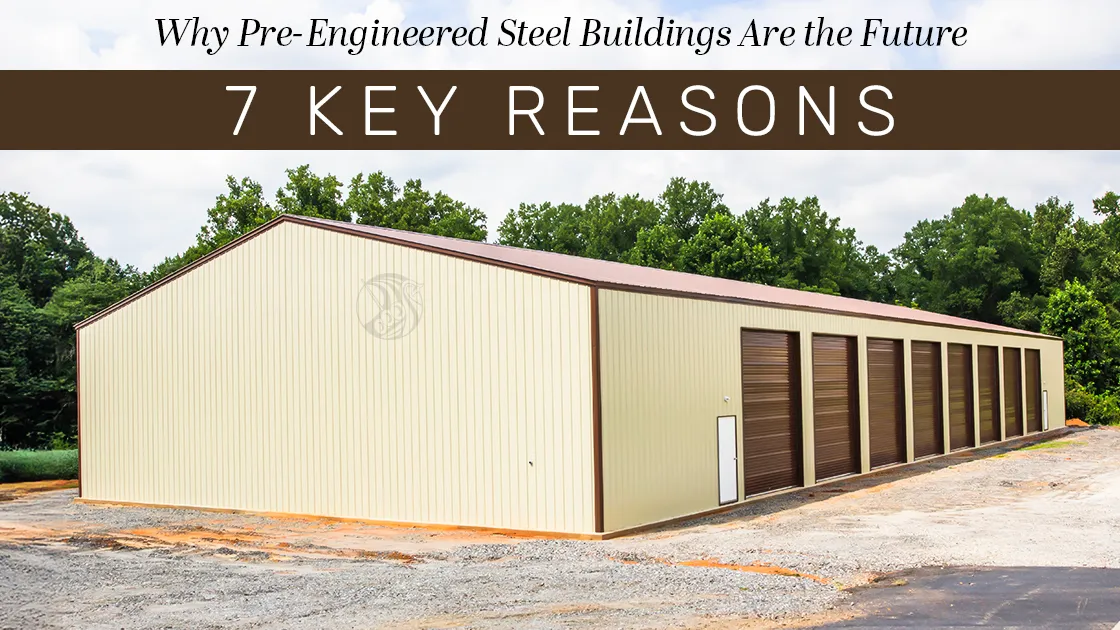 7 Key Reasons Why Pre-Engineered Steel Buildings Are the Future