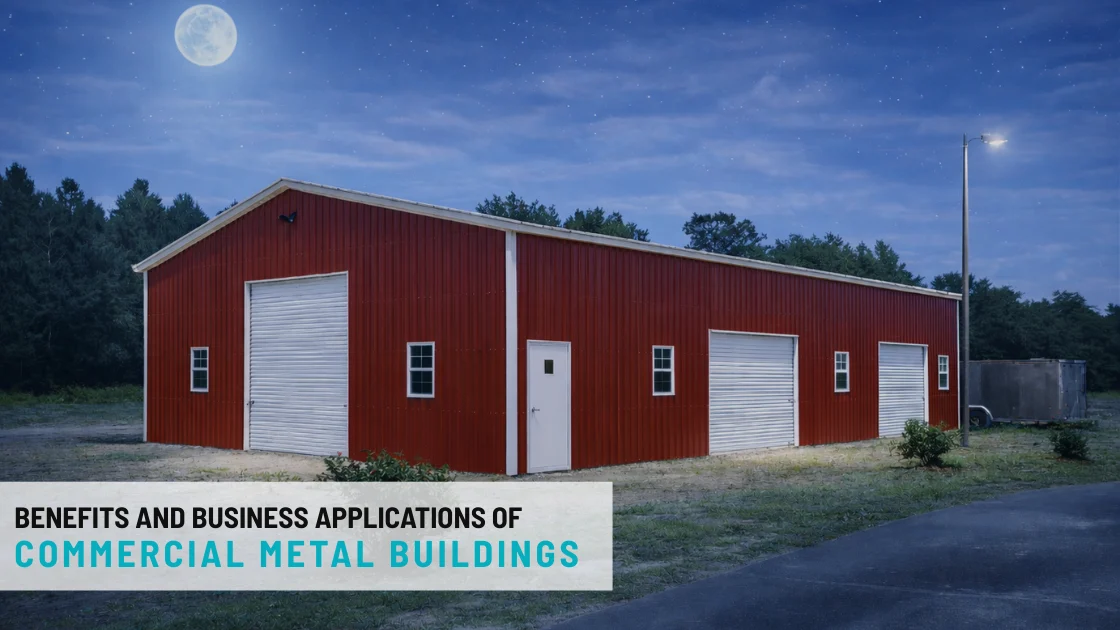 Benefits and Business Applications of Commercial Metal Buildings