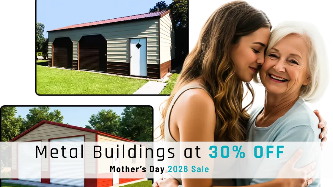 Save Up to 30% on Steel Buildings on This Mother’s Day Sale 2026
