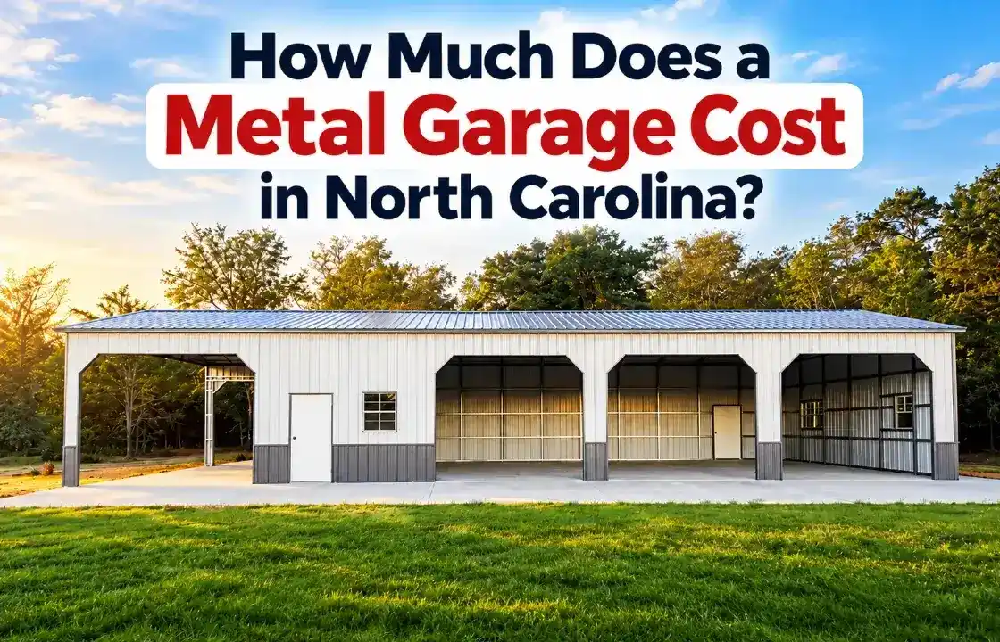 How Much Does a Metal Garage Cost in North Carolina? 2026 Buyer’s Guide