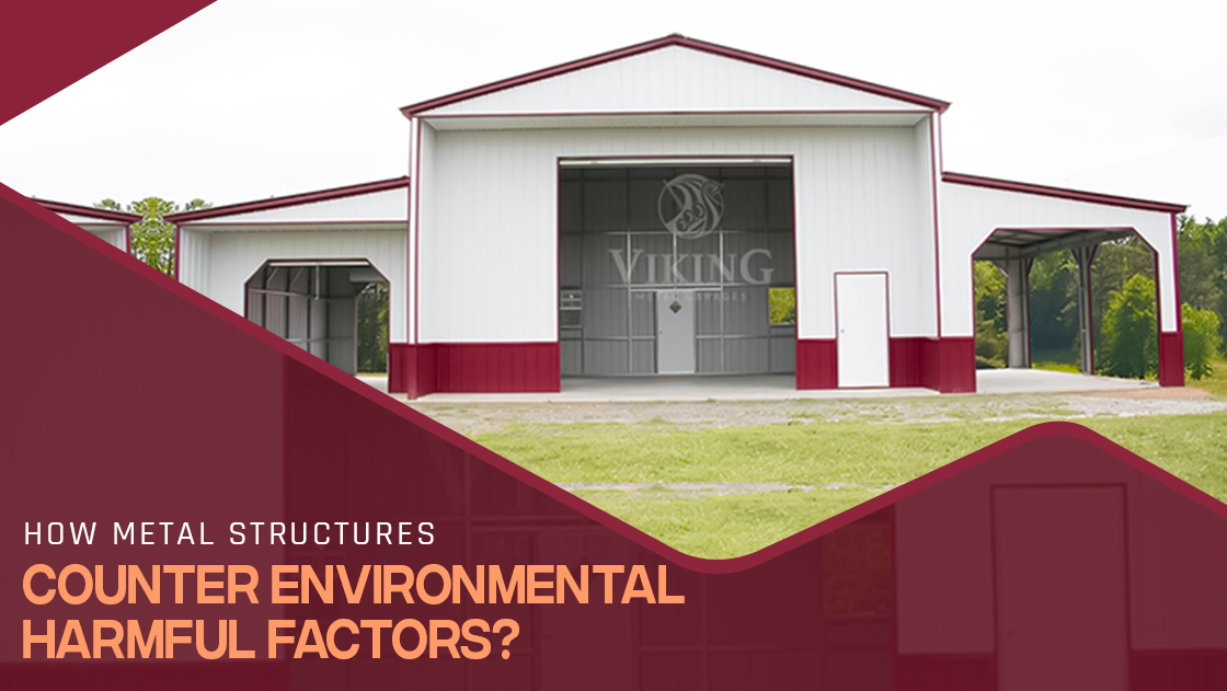 How Metal Structures Counter Environmental Harmful Factors?