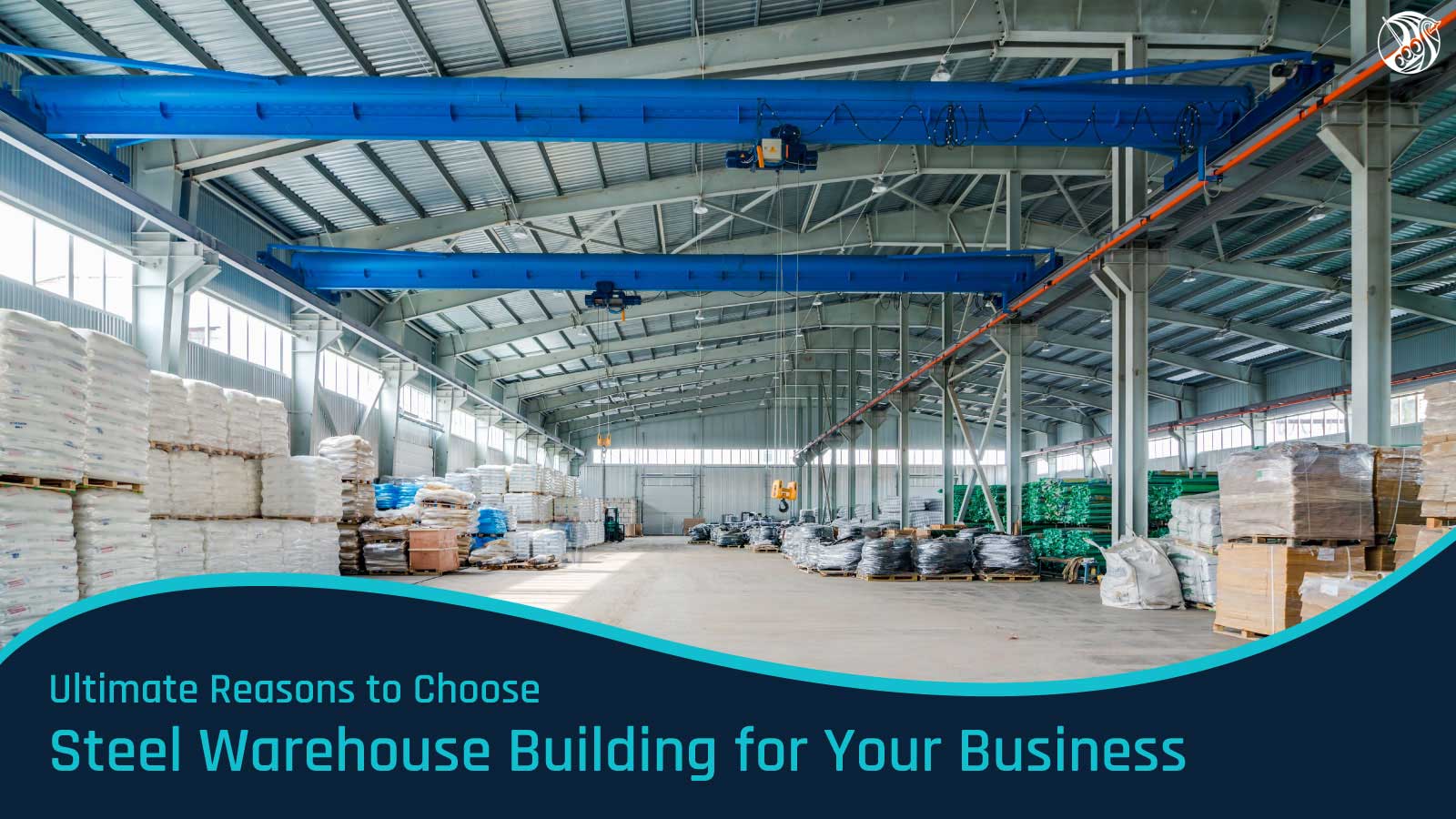 Ultimate Reasons to Choose Steel Warehouse Building for Your Business