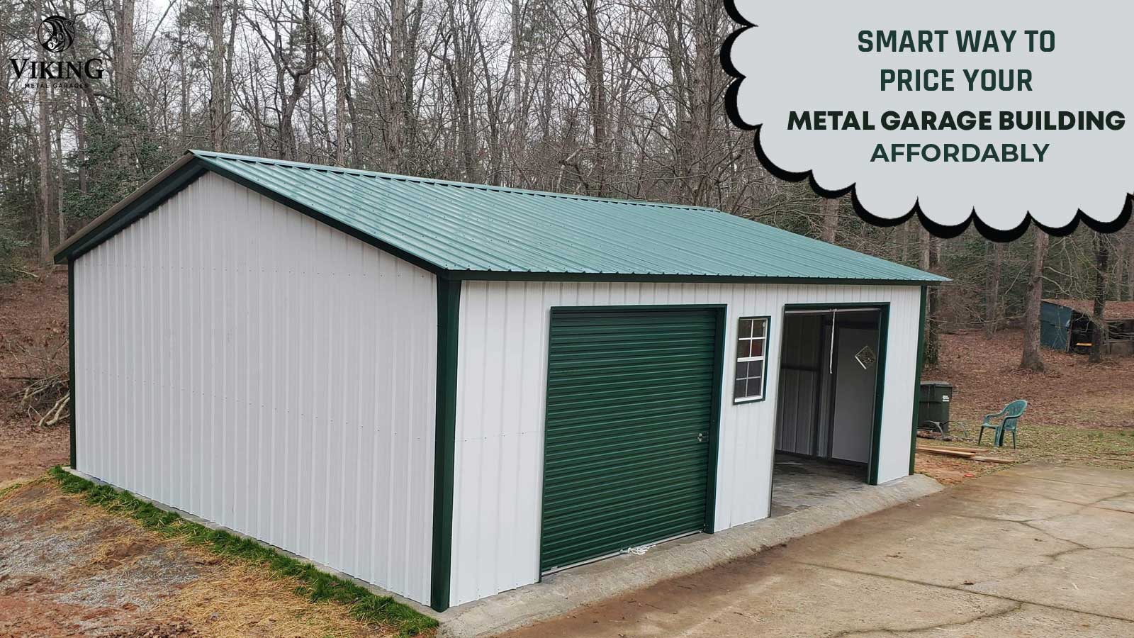 Smart Way to Price Your Metal Garage Building Affordably