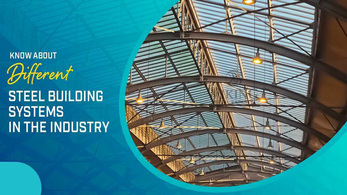 Know About Different Steel Building Systems in the Industry