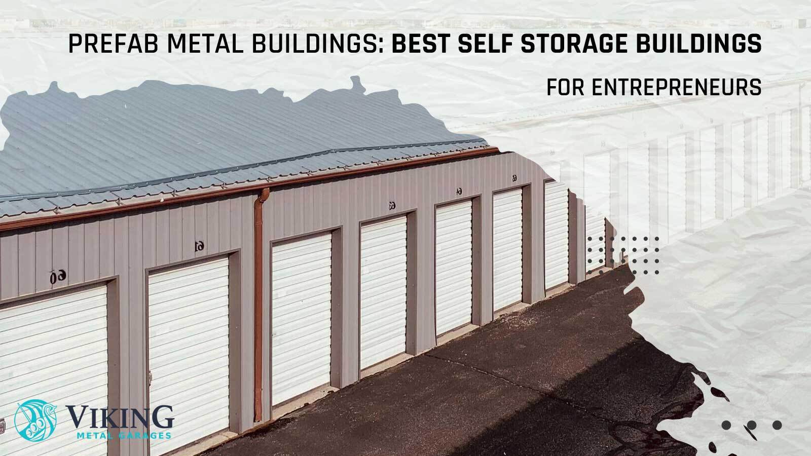Prefab Metal Buildings: Best Self Storage Buildings for Entrepreneurs