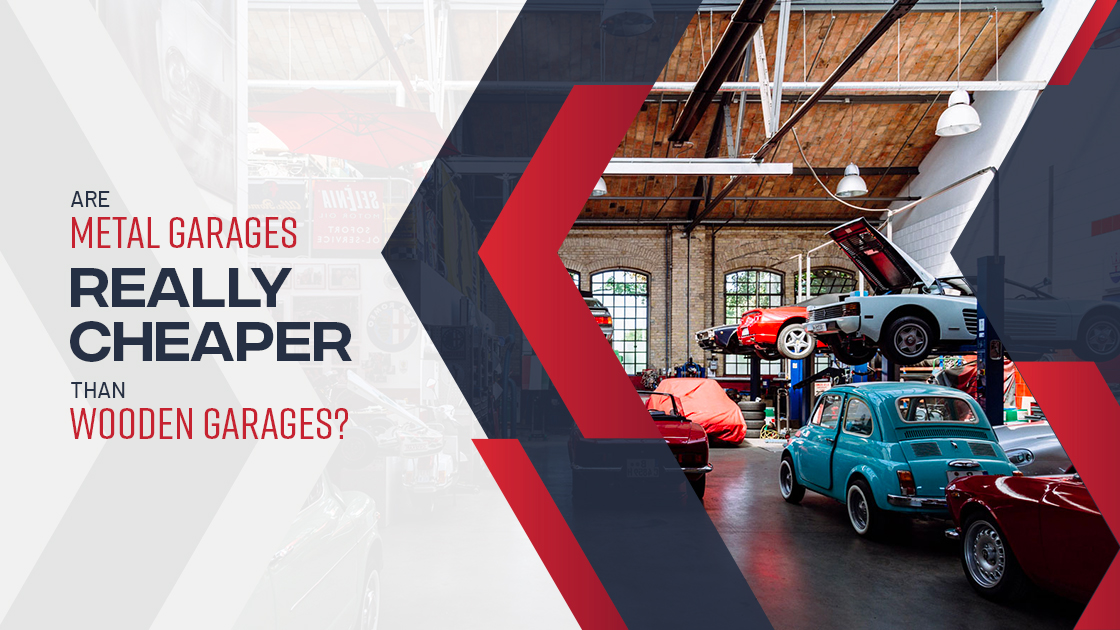 Are Metal Garages Really Cheaper than Wooden Garages?