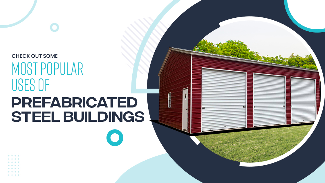 Check Out Some Most Popular Uses of Prefabricated Steel Buildings