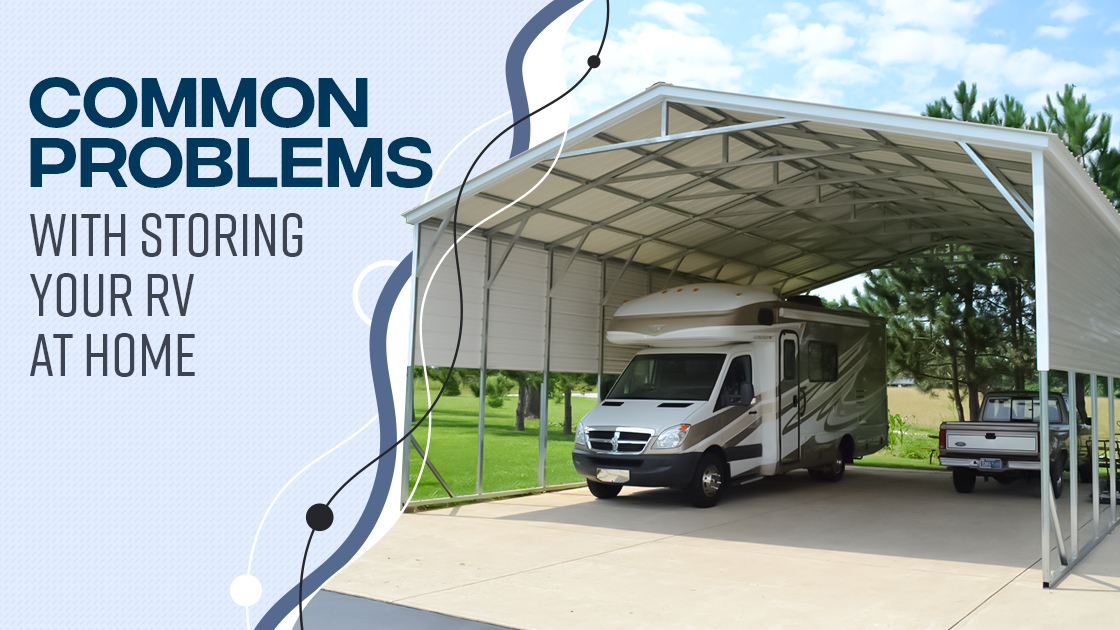 Common Problems with Storing Your RV at Home