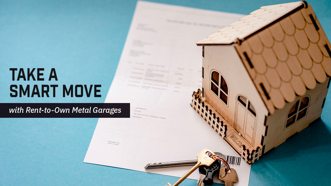 Take-a-Smart-Move-with-Rent-to-Own-Metal-Garages-