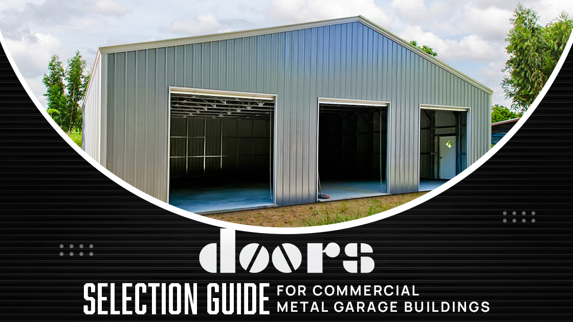 Door Selection Guide for Commercial Metal Garage Buildings
