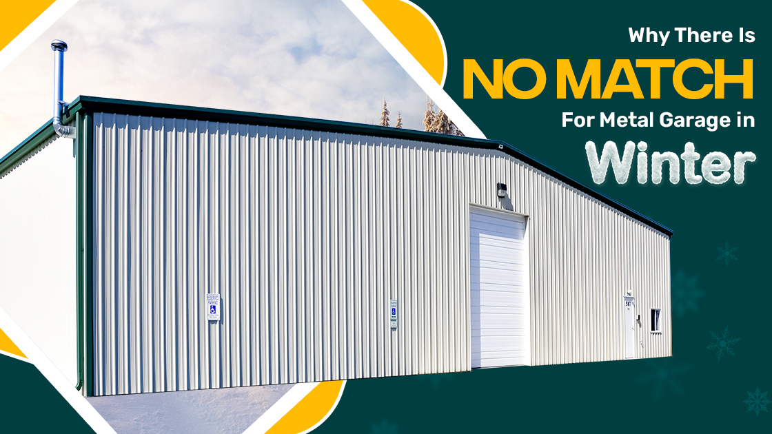 Why There Is No Match For Metal Garage Buildings In Winters