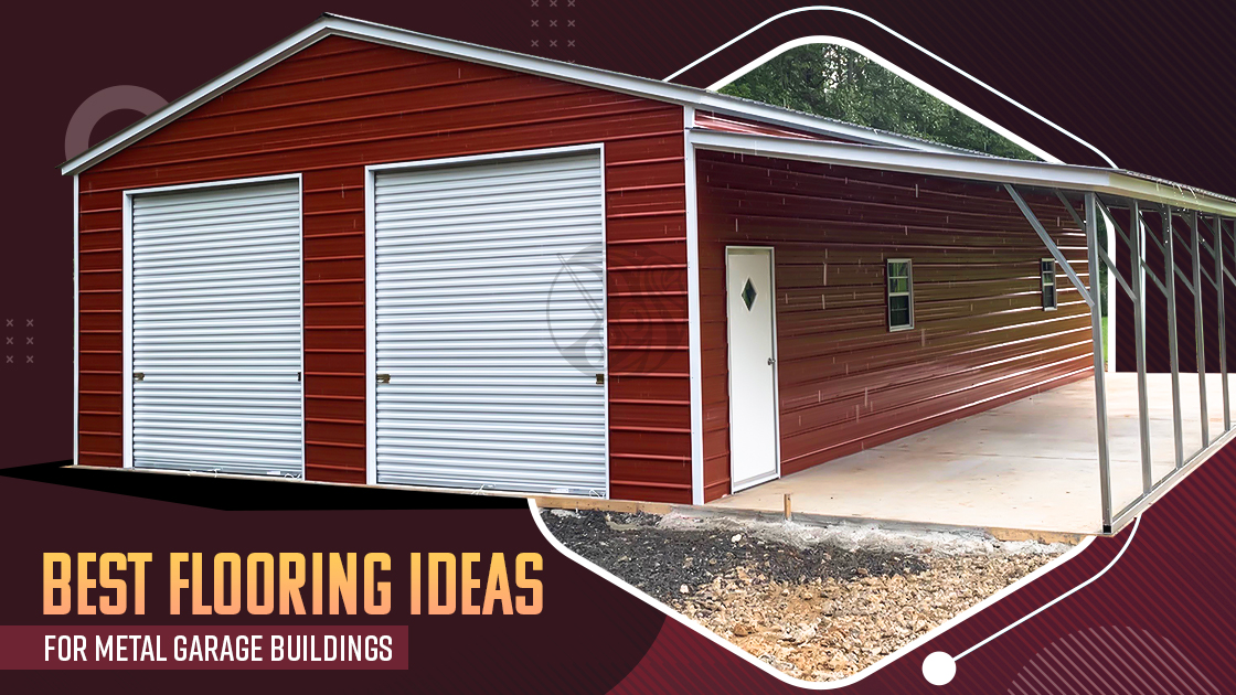 Best Flooring Ideas For Metal Garage Buildings