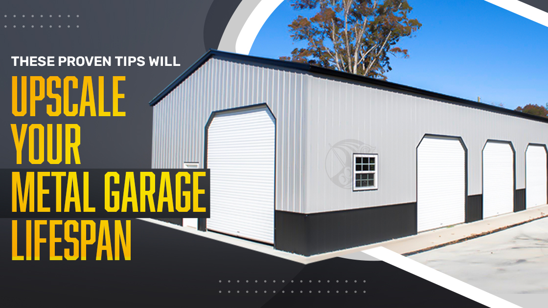 These Proven Tips will Upscale Your Metal Garage Lifespan
