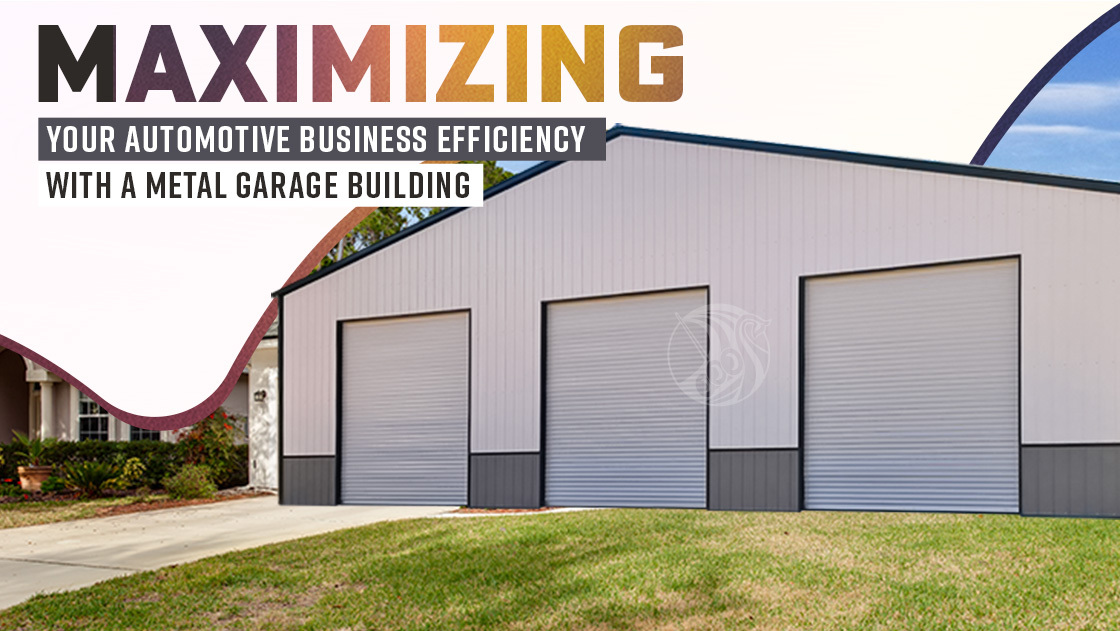 Maximizing Your Automotive Business Efficiency with a Metal Garage Building