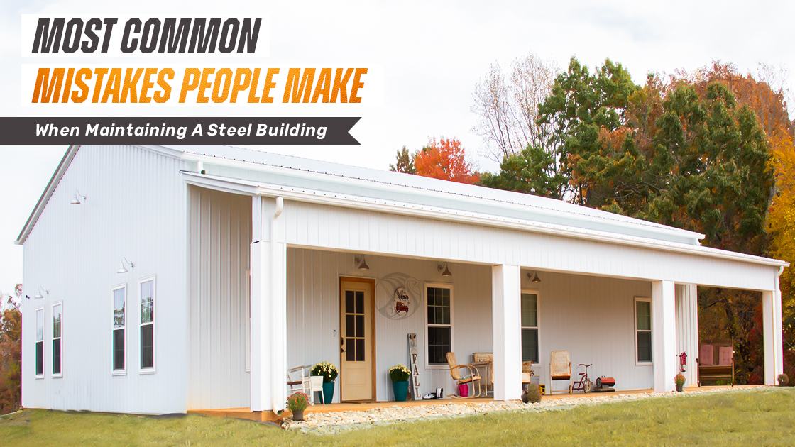 Most Common Mistakes People Make When Maintaining a Steel Building