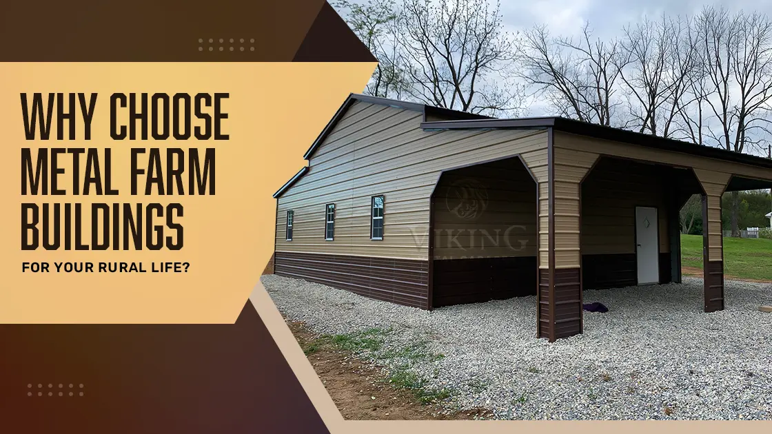 Why Choose Metal Farm Buildings for Your Rural Life?