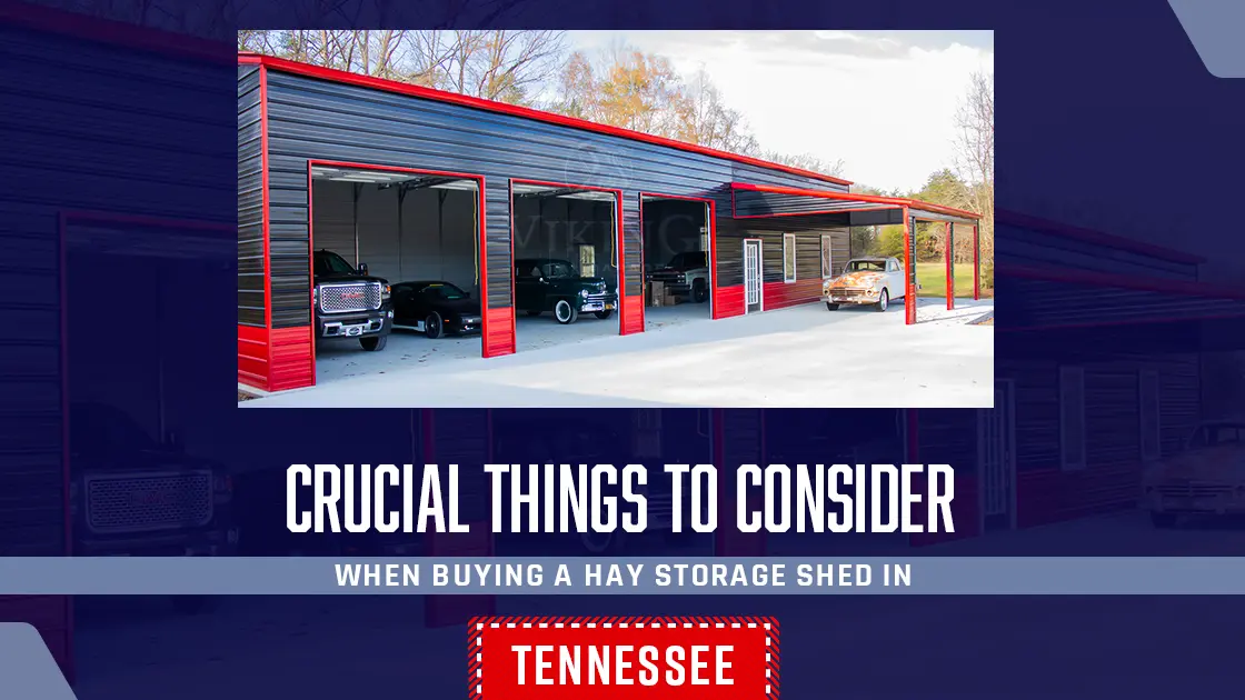 Crucial Things to Consider When Buying a Hay Storage Shed in Tennessee