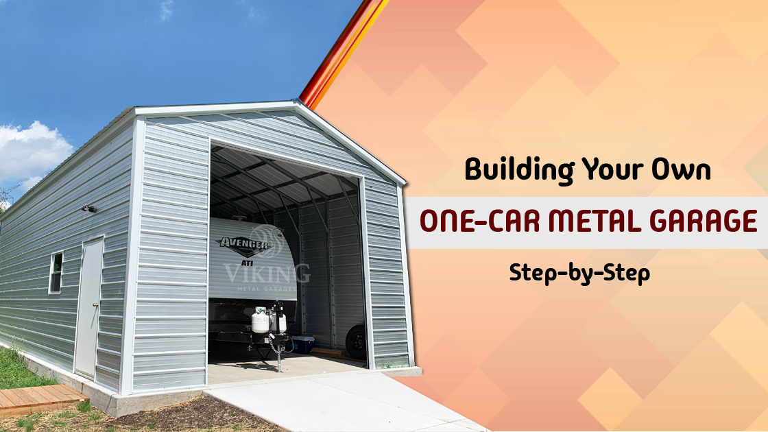 Building Your Own One-Car Metal Garage [Step-by-Step]