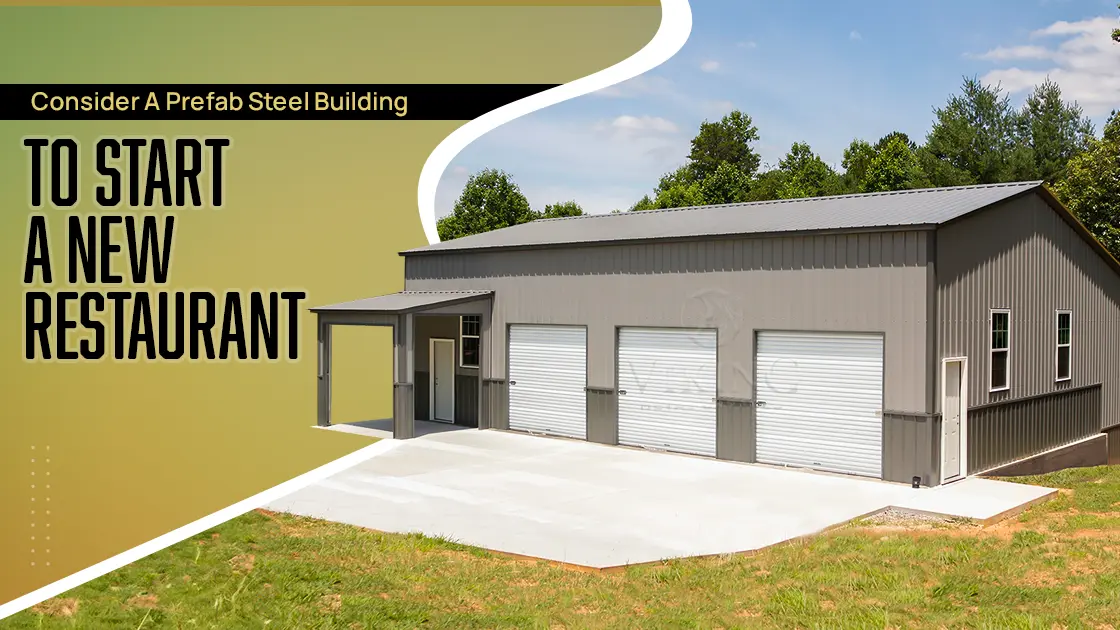 Consider A Prefab Steel Building To Start A New Restaurant